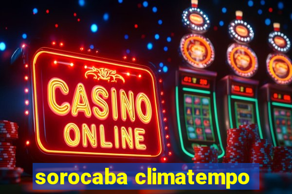 sorocaba climatempo